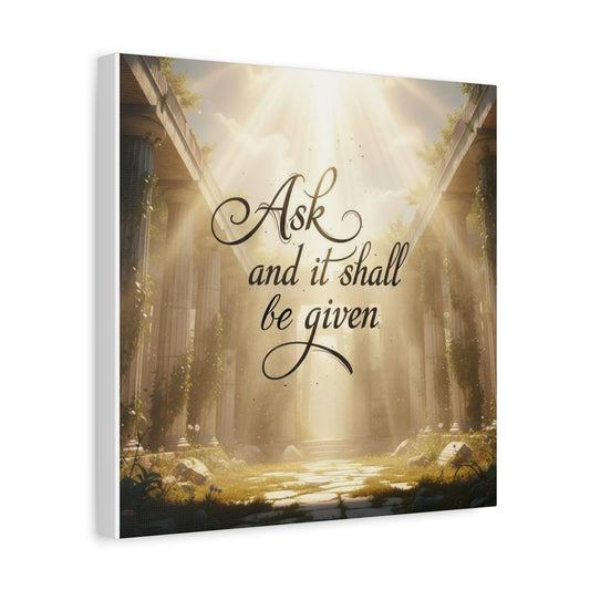 Ask and It Shall Be Given Canvas Art - Matthew 7:7 Christian Stretched Matte Wall Decor