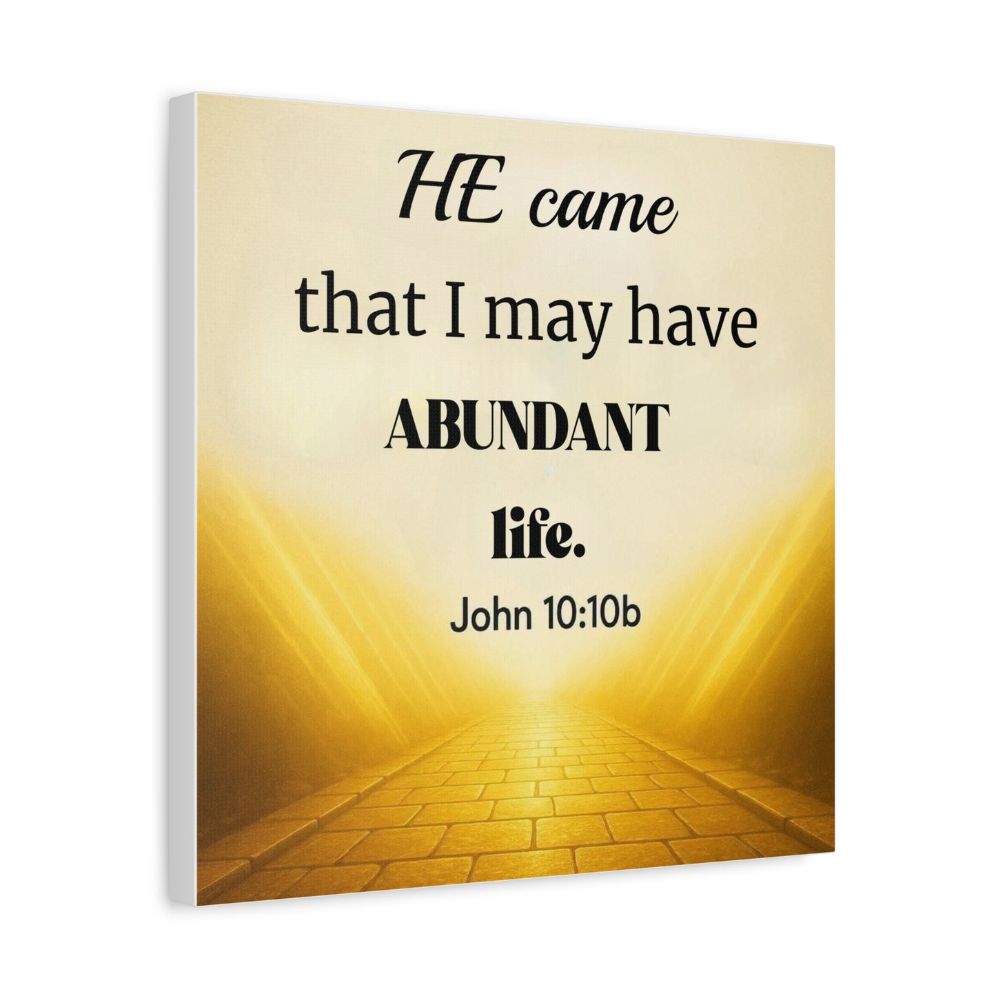 He came that I may have abundant life - Wall Art Canvas — Faith-Based Home Decor, Motivational Religious Gift