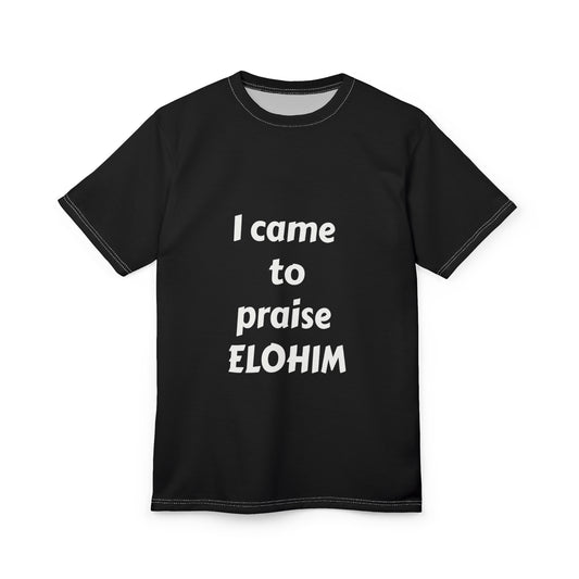 Inspirational Unisex Cut & Sew Tee - 'I Come to Praise ELOHIM'