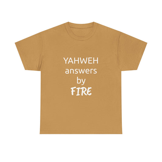 A yellow unisex heavy cotton t-shirt with the text 'YAHWEH answers by FIRE' printed in white on the front.