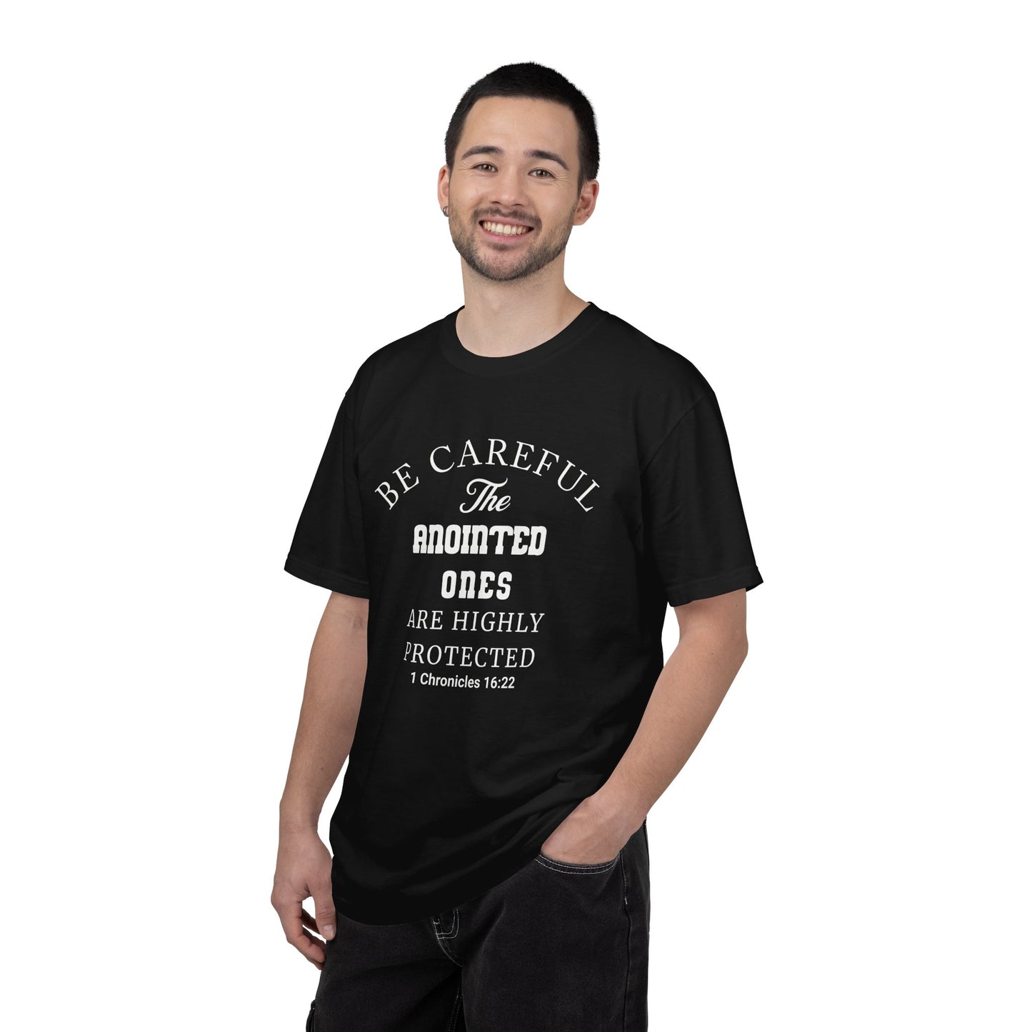 Christian T-Shirt — "Be Careful The Anointed Ones Are Highly Protected" (1 Chronicles 16:22)