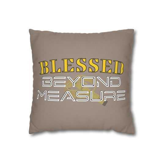 Blessed Beyond Measure Square Pillowcase — Inspirational Decorative Throw Pillowcase