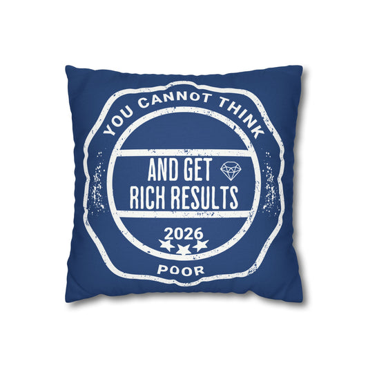 You Cannot Think Poor and Get Rich Results polyester pillow cover