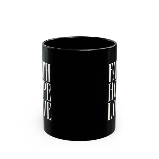 Inspirational Faith Hope Love Black Mug - 11oz Ceramic Coffee Cup