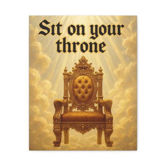 Sit on Your Throne Canvas Art - Regal Inspirational Stretched Matte Wall Decor