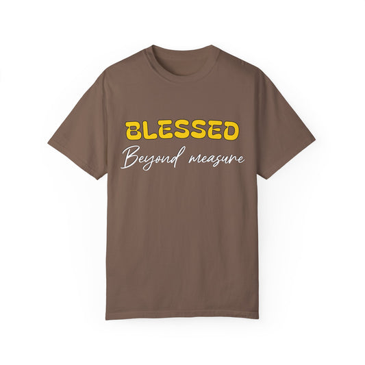 Blessed Beyond Measure Unisex Garment-Dyed T-Shirt