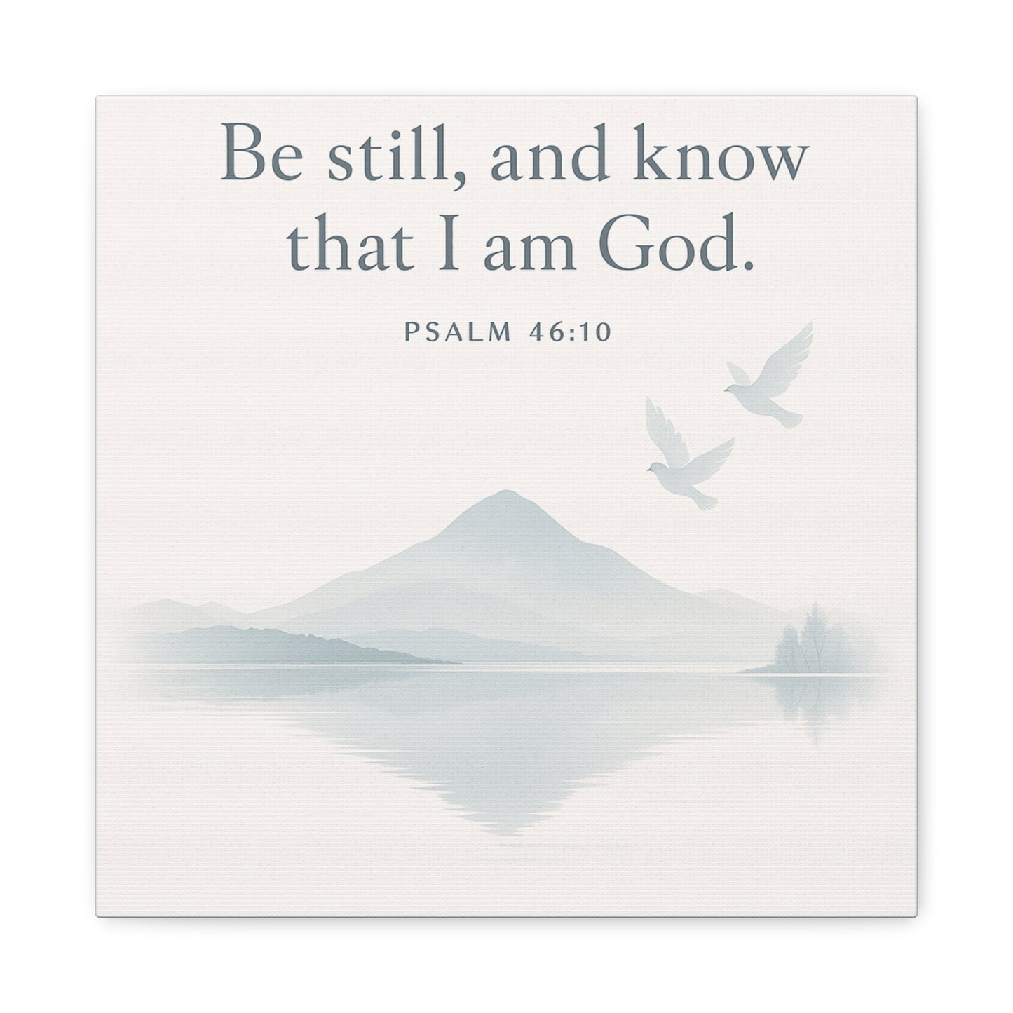 Psalm 46:10 Be Still Canvas Art - Christian Scripture Stretched Matte Wall Decor