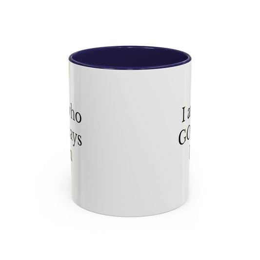 I AM WHO GOD SAYS I AM - Accent Coffee Mug (11, 15oz)