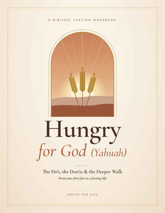 Hungry for God (Yahuah) — A Biblical Fasting Workbook