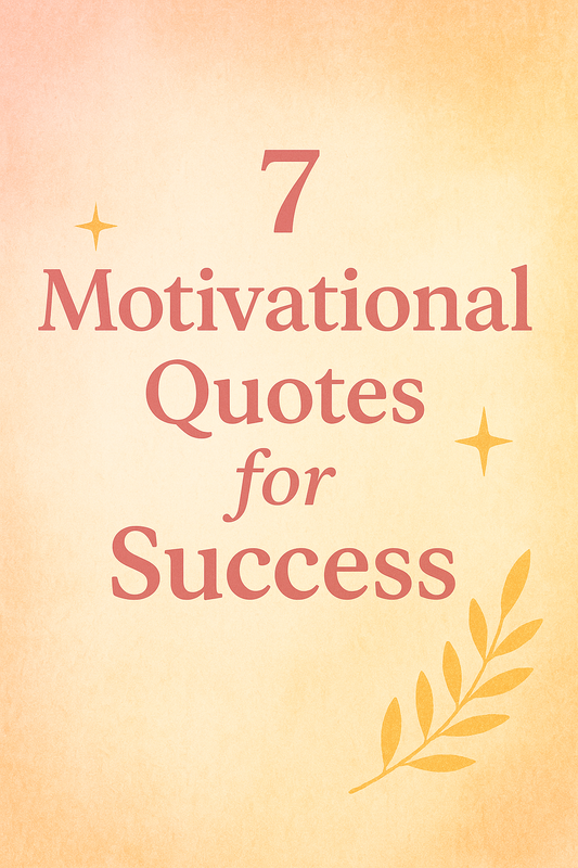 ✨ 7 Motivational Quotes for Success