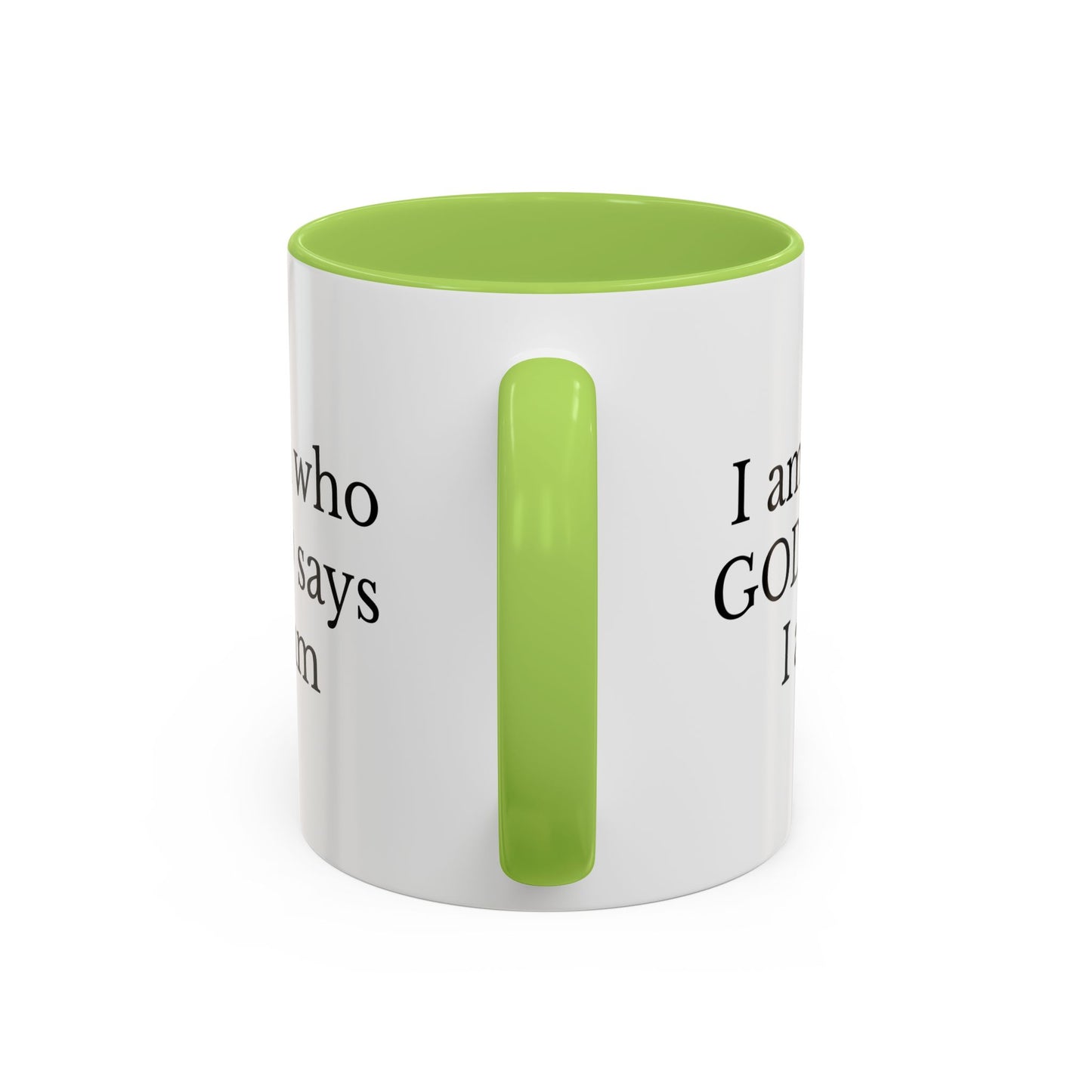 I AM WHO GOD SAYS I AM - Accent Coffee Mug (11, 15oz)
