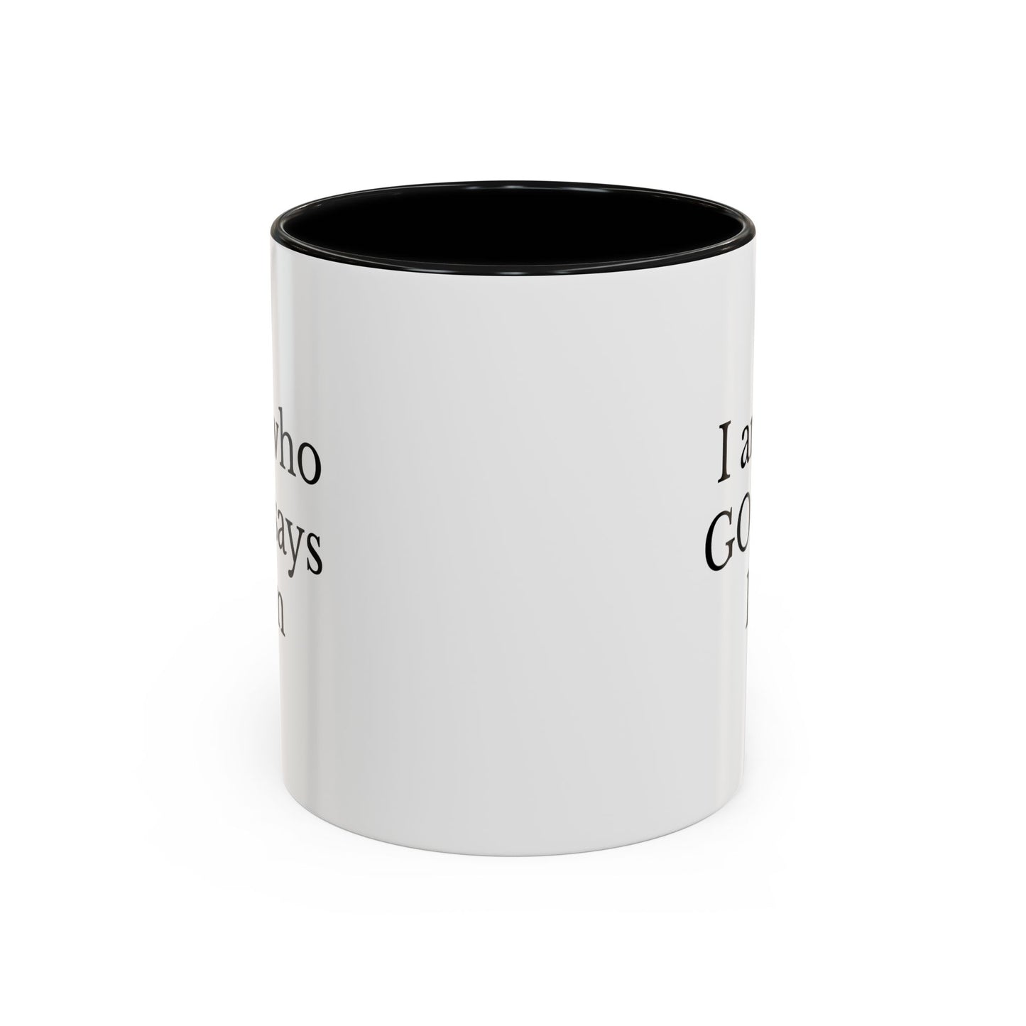 I AM WHO GOD SAYS I AM - Accent Coffee Mug (11, 15oz)