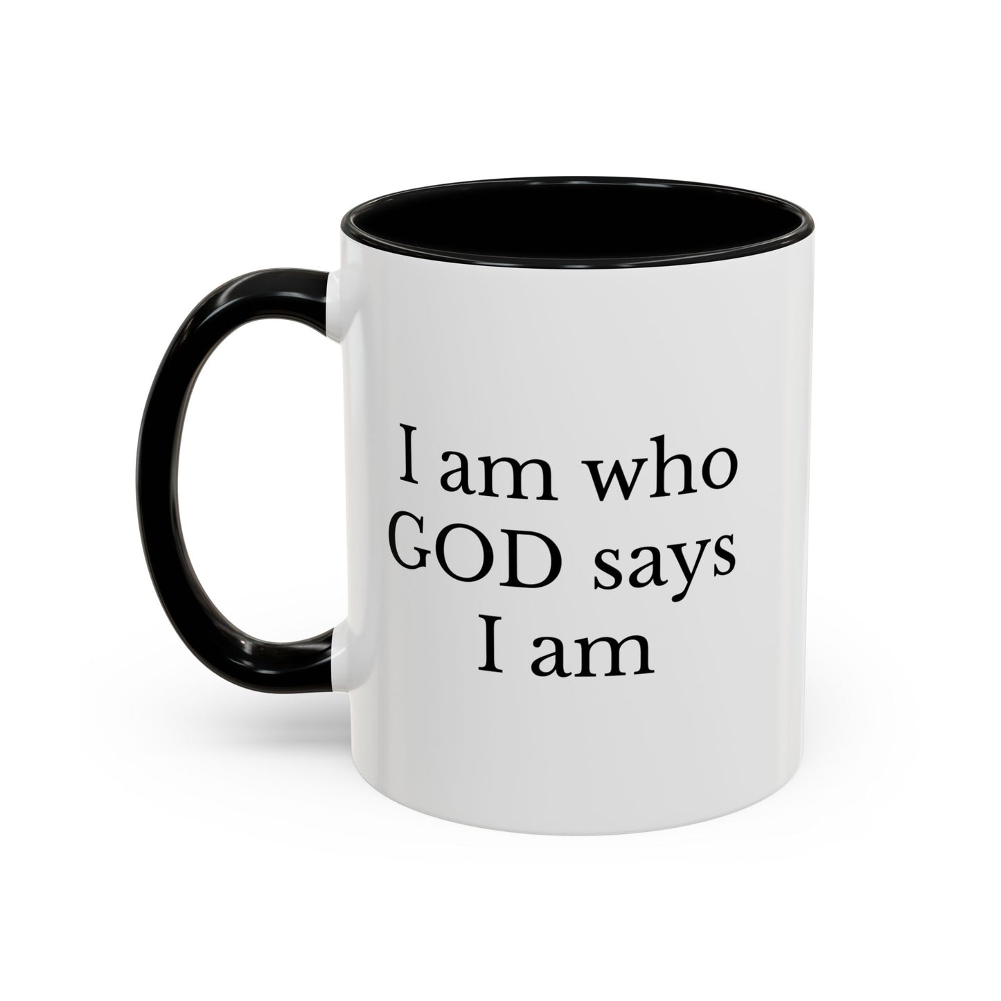 I AM WHO GOD SAYS I AM - Accent Coffee Mug (11, 15oz)