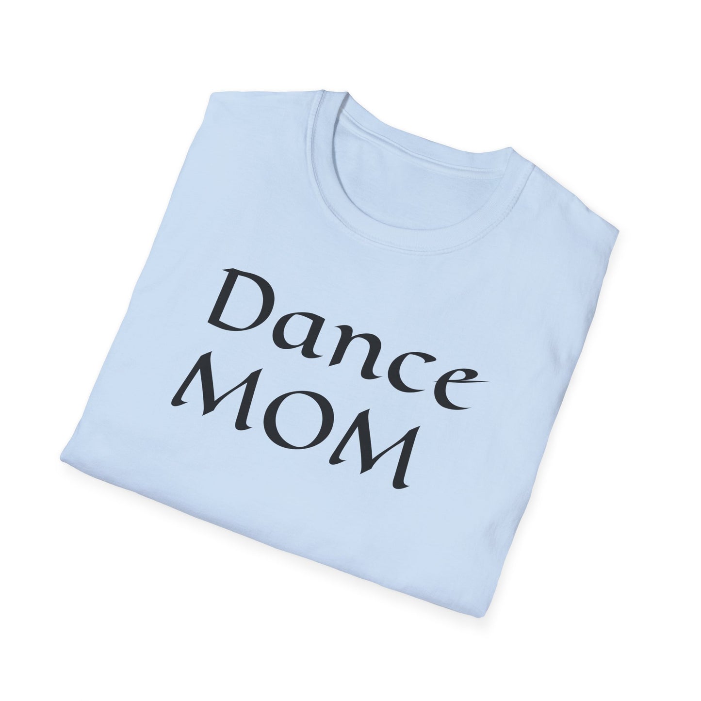 Dance Mom Unisex Softstyle T-Shirt - Stylish Tee for Proud Dance Parents