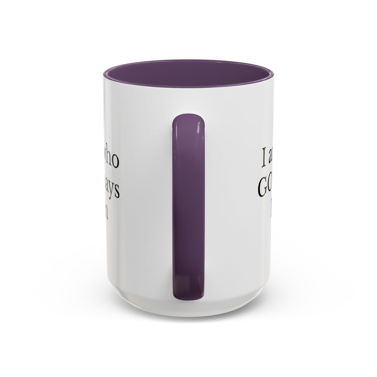 I AM WHO GOD SAYS I AM - Accent Coffee Mug (11, 15oz)