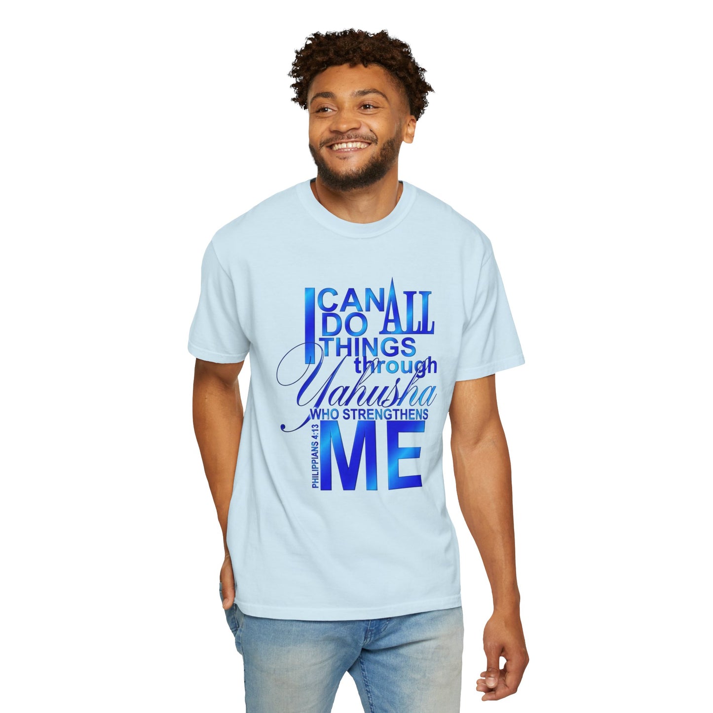 Inspirational Faith T-Shirt — "I Can Do All Things Through Yahusha Who Strengthens Me"
