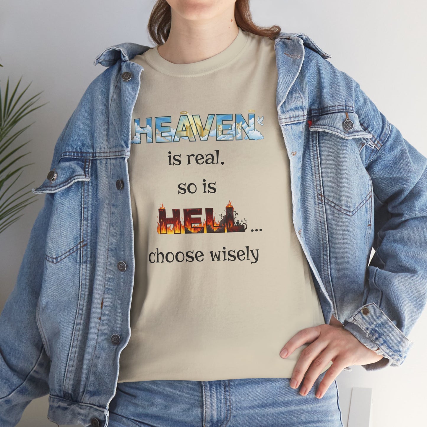 T-Shirt — "Heaven is real, so is Hell... choose wisely" Inspirational Faith Tee