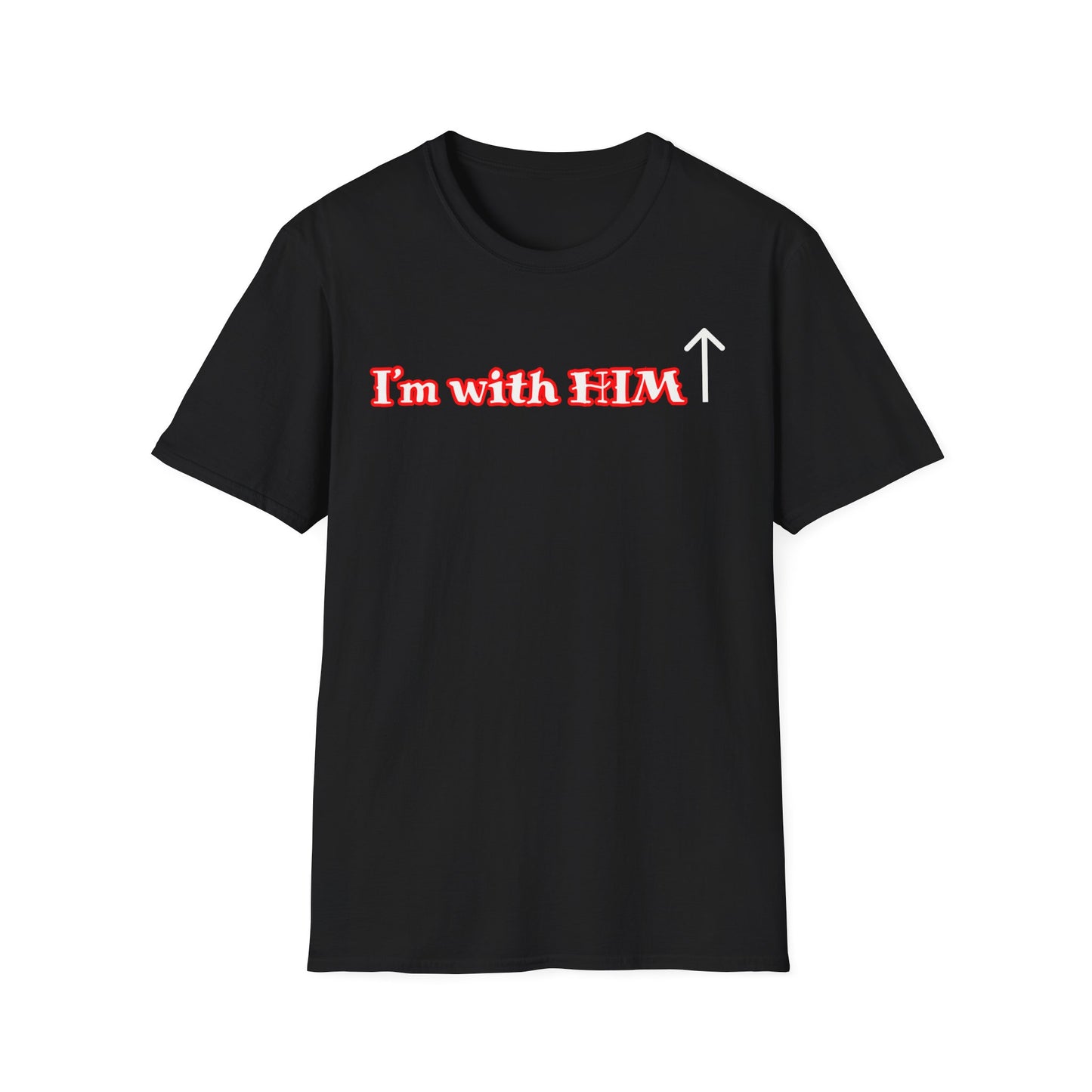 I'm With Him T-Shirt — Arrow Pointing Upward Christian Faith Graphic Tee
