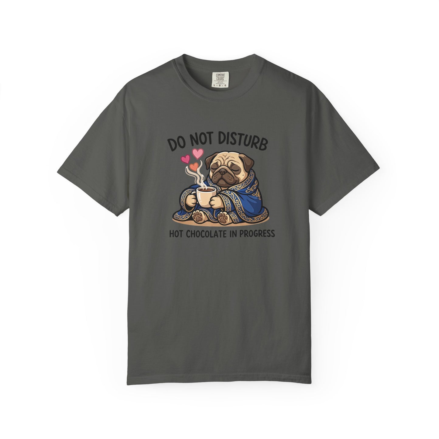 Do Not Disturb Pug T-Shirt — "Hot Chocolate in Progress" Cozy Graphic Tee