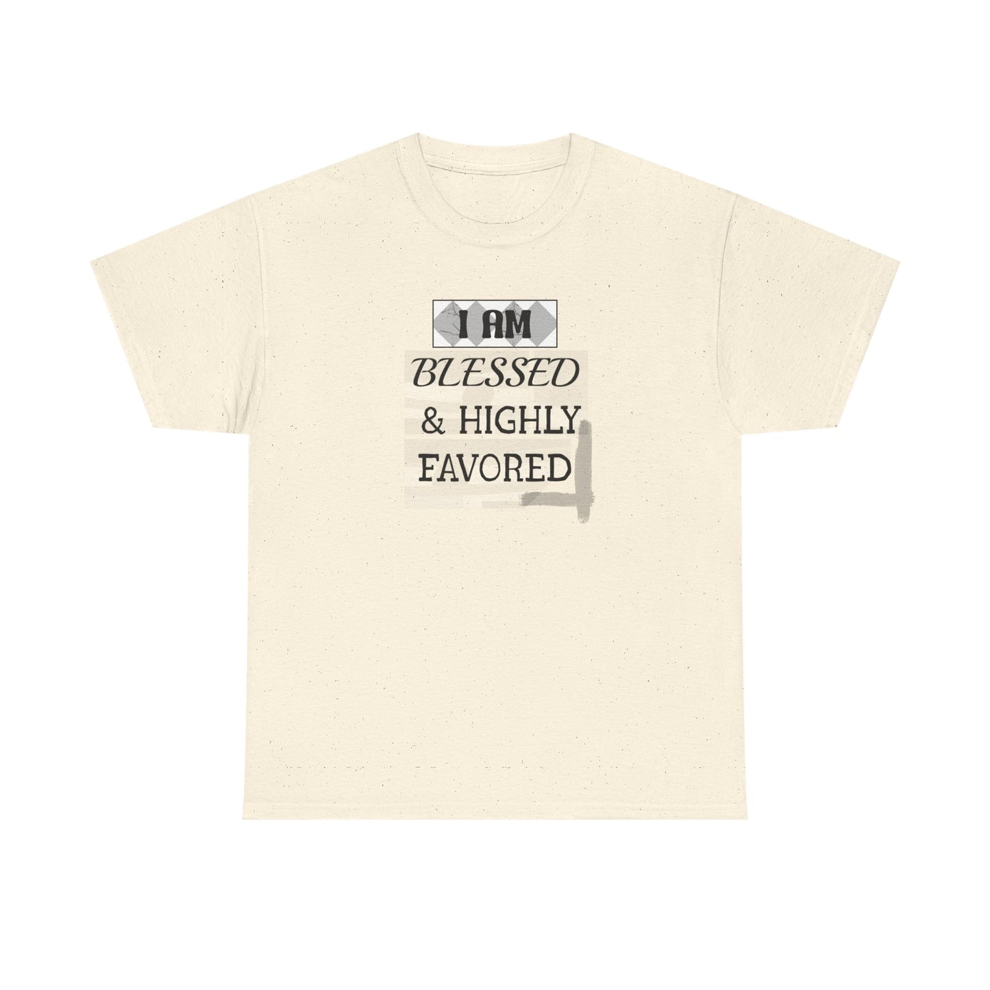 Blessed & Highly Favored Tee — "I Am Blessed & Highly Favored" Christian Inspirational T-Shirt