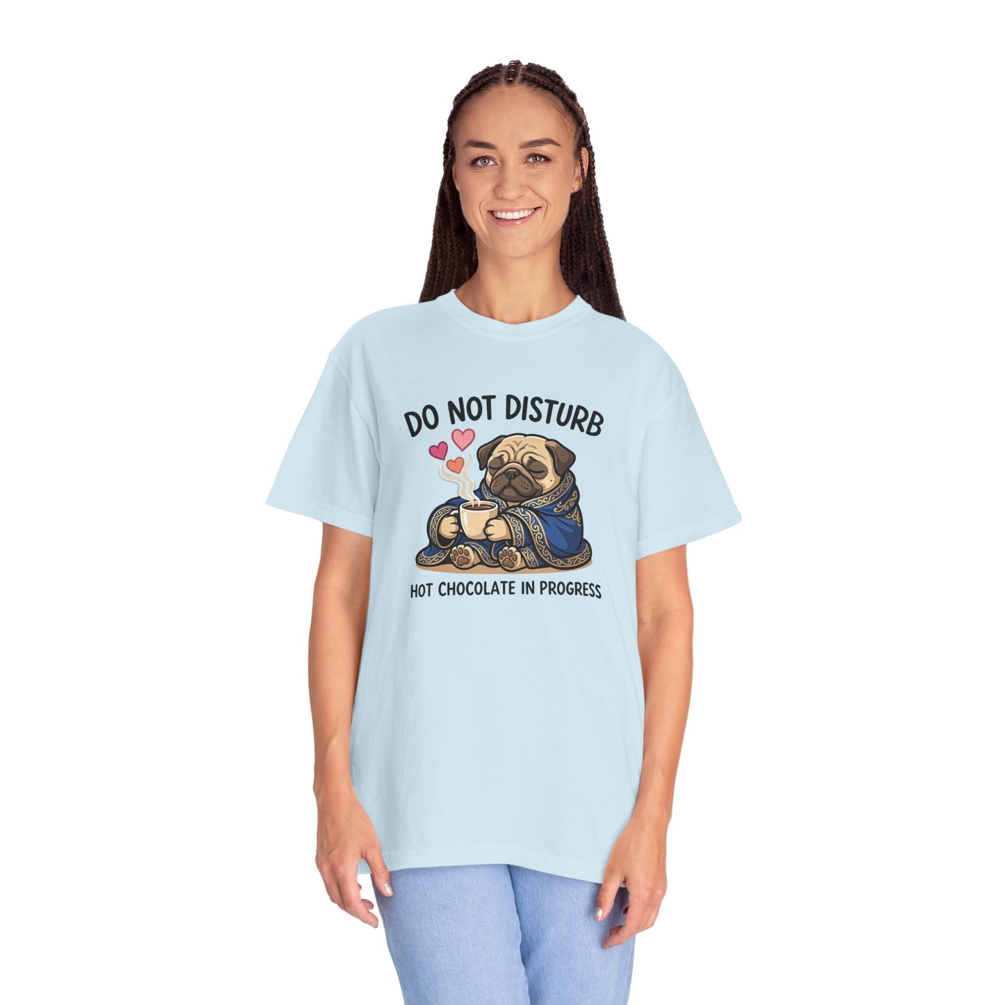 Do Not Disturb Pug T-Shirt — "Hot Chocolate in Progress" Cozy Graphic Tee