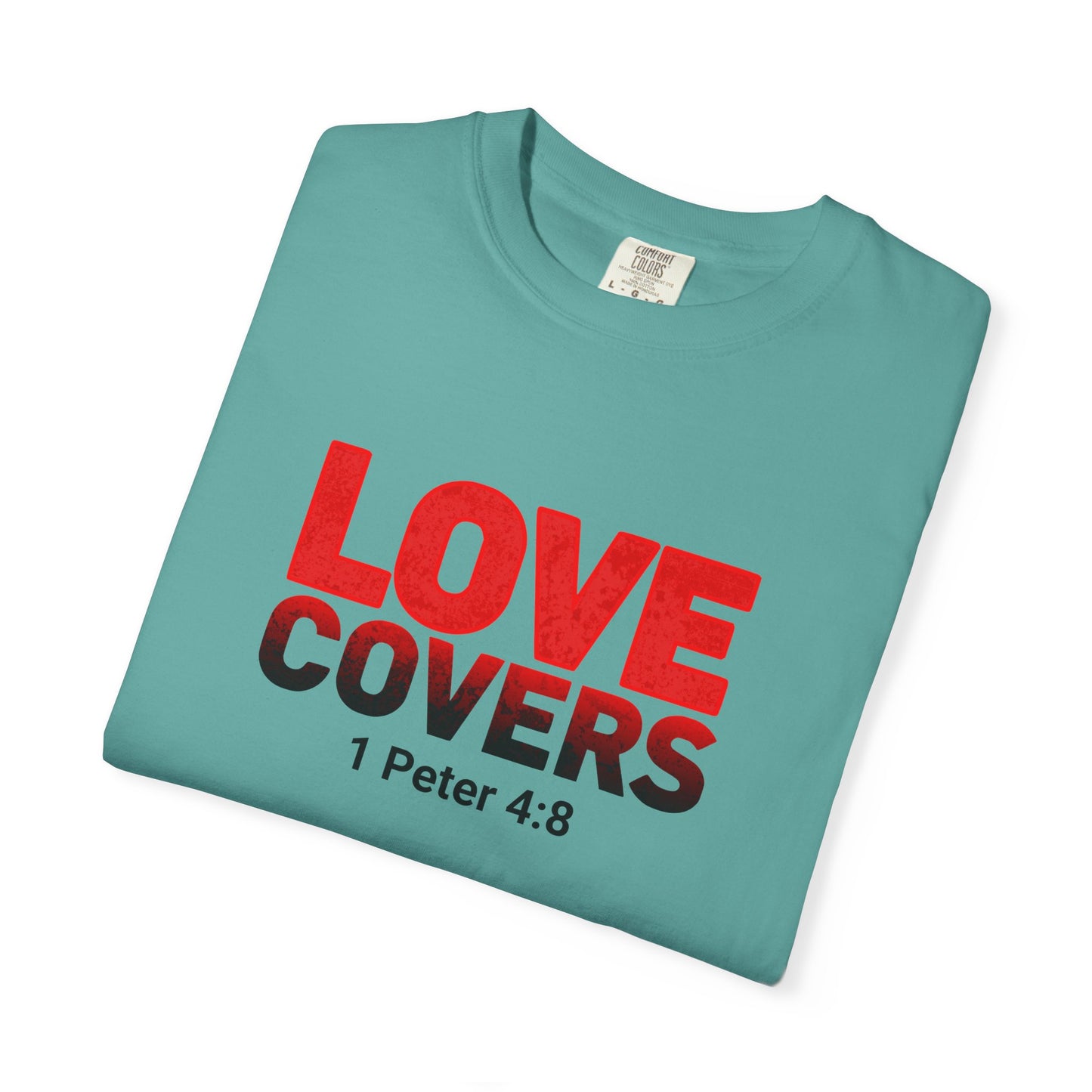 Love Covers T-Shirt — 1 Peter 4:8 Faith Tee