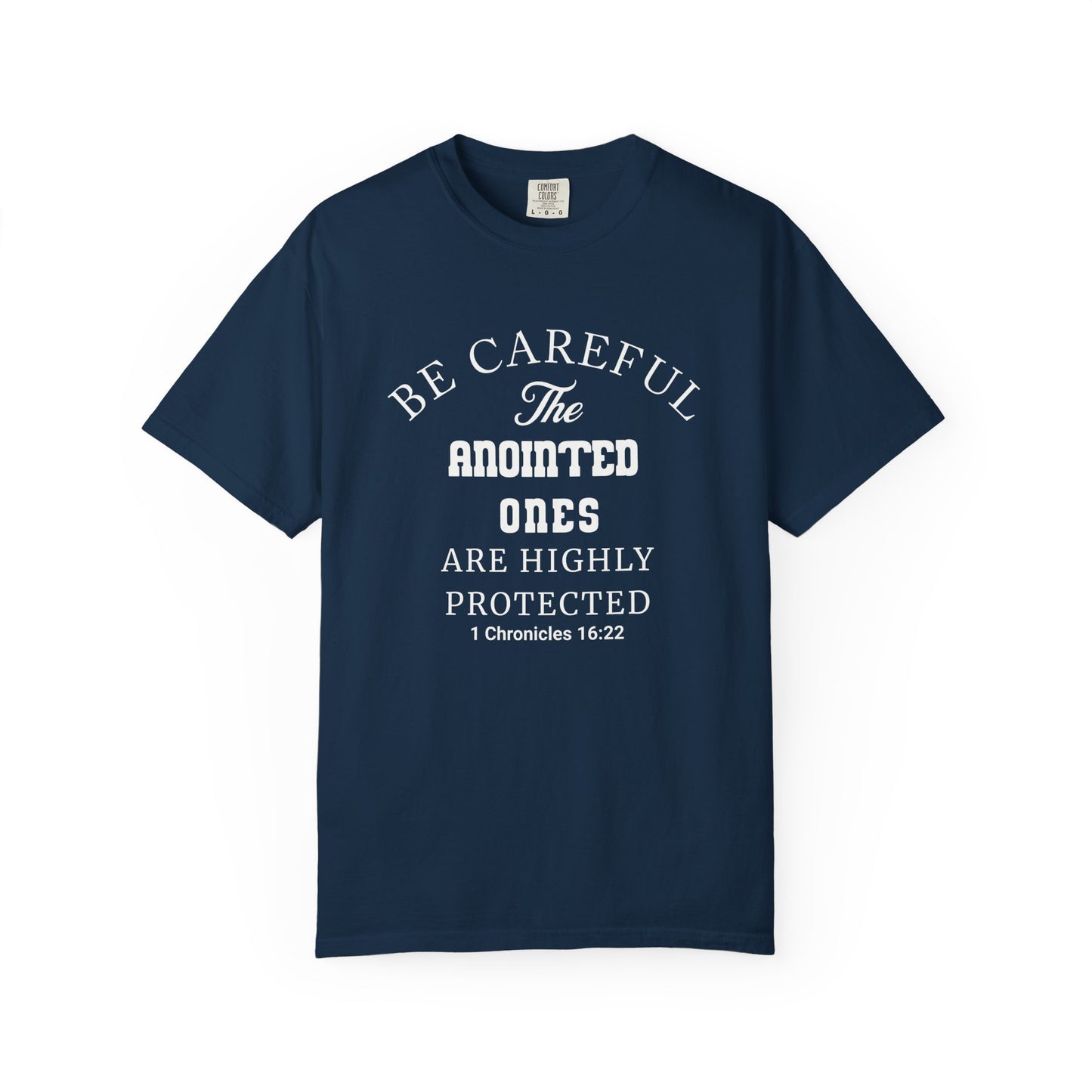 Christian T-Shirt — "Be Careful The Anointed Ones Are Highly Protected" (1 Chronicles 16:22)