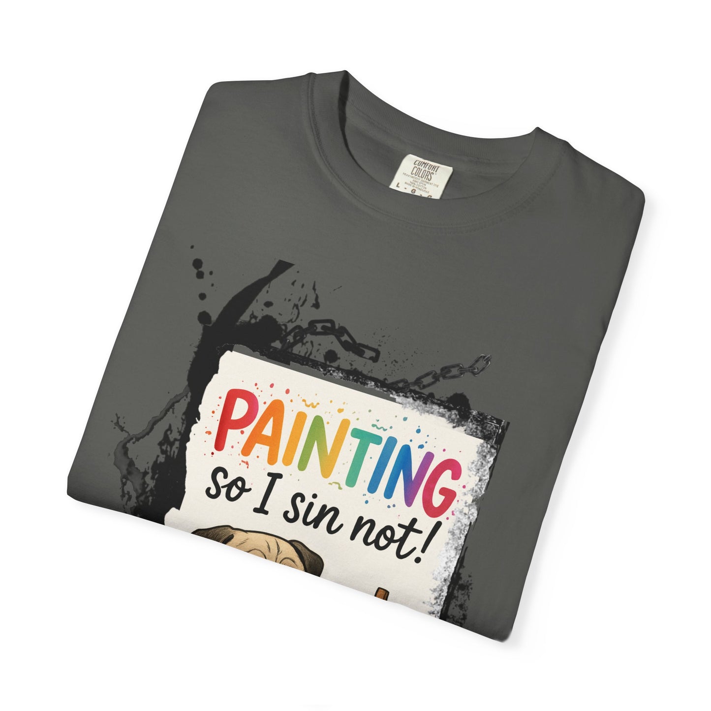 Humorous "Painting So I Sin Not" Pug T-Shirt