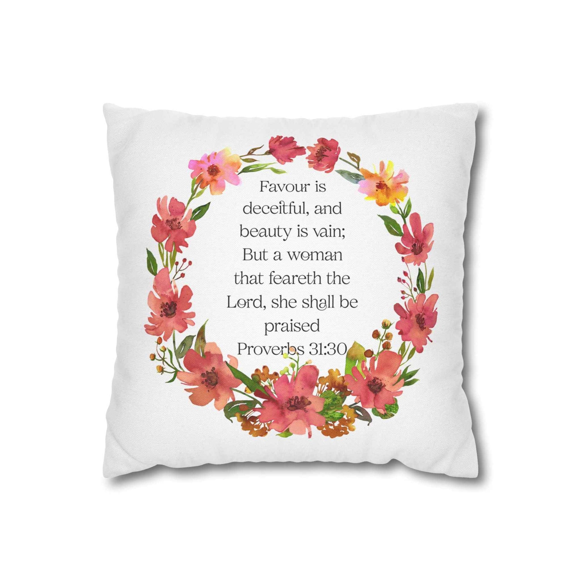 Proverbs 31:30 Floral Throw Pillow — Christian Inspirational Square Pillowcase