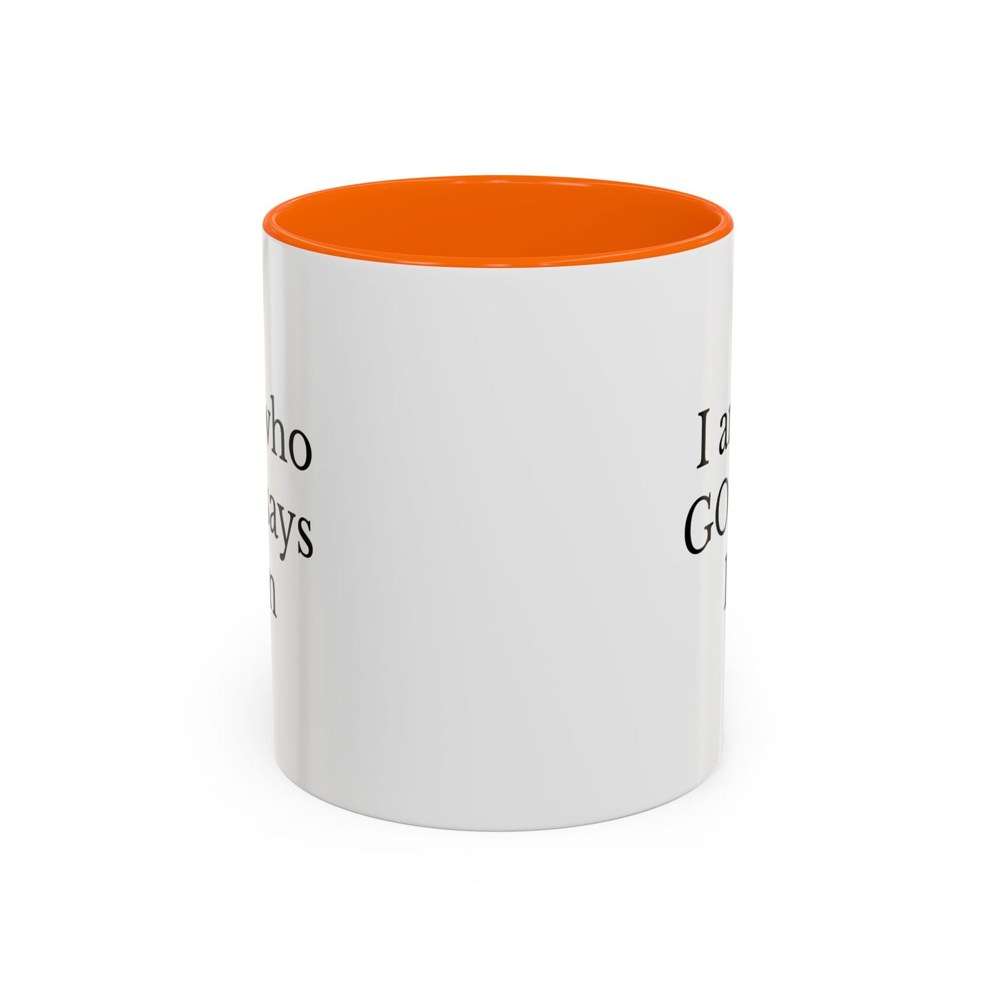 I AM WHO GOD SAYS I AM - Accent Coffee Mug (11, 15oz)