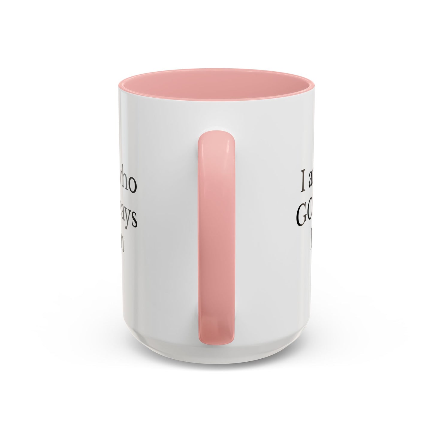 I AM WHO GOD SAYS I AM - Accent Coffee Mug (11, 15oz)