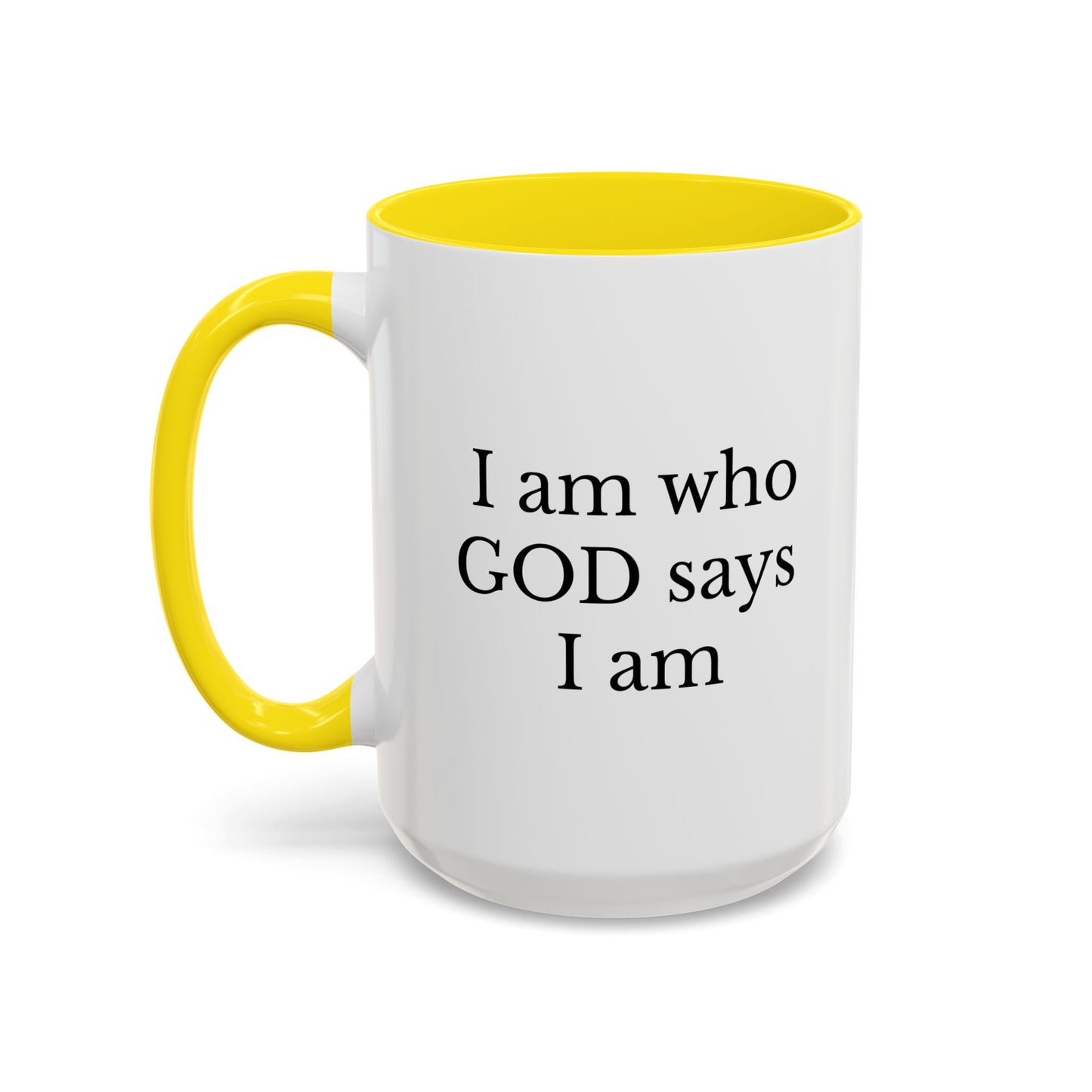 I AM WHO GOD SAYS I AM - Accent Coffee Mug (11, 15oz)