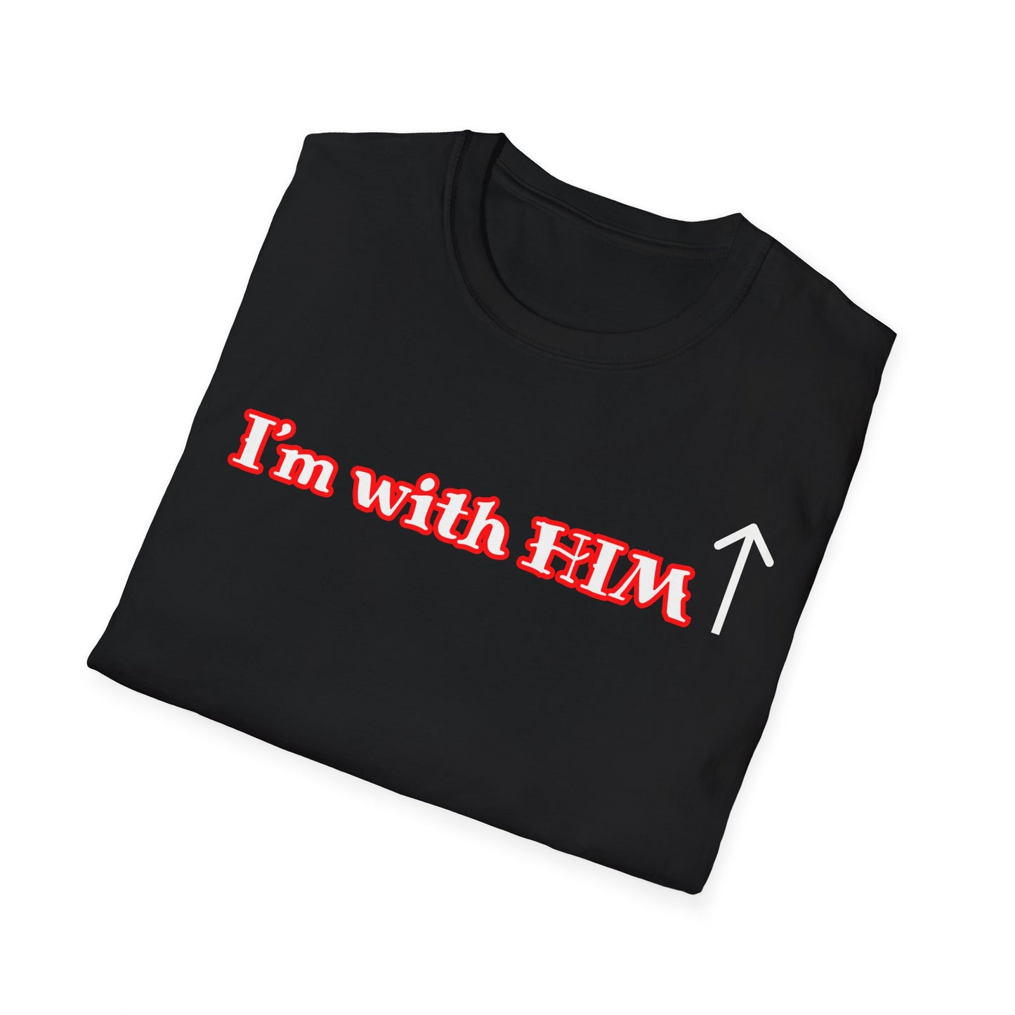 I'm With Him T-Shirt — Arrow Pointing Upward Christian Faith Graphic Tee