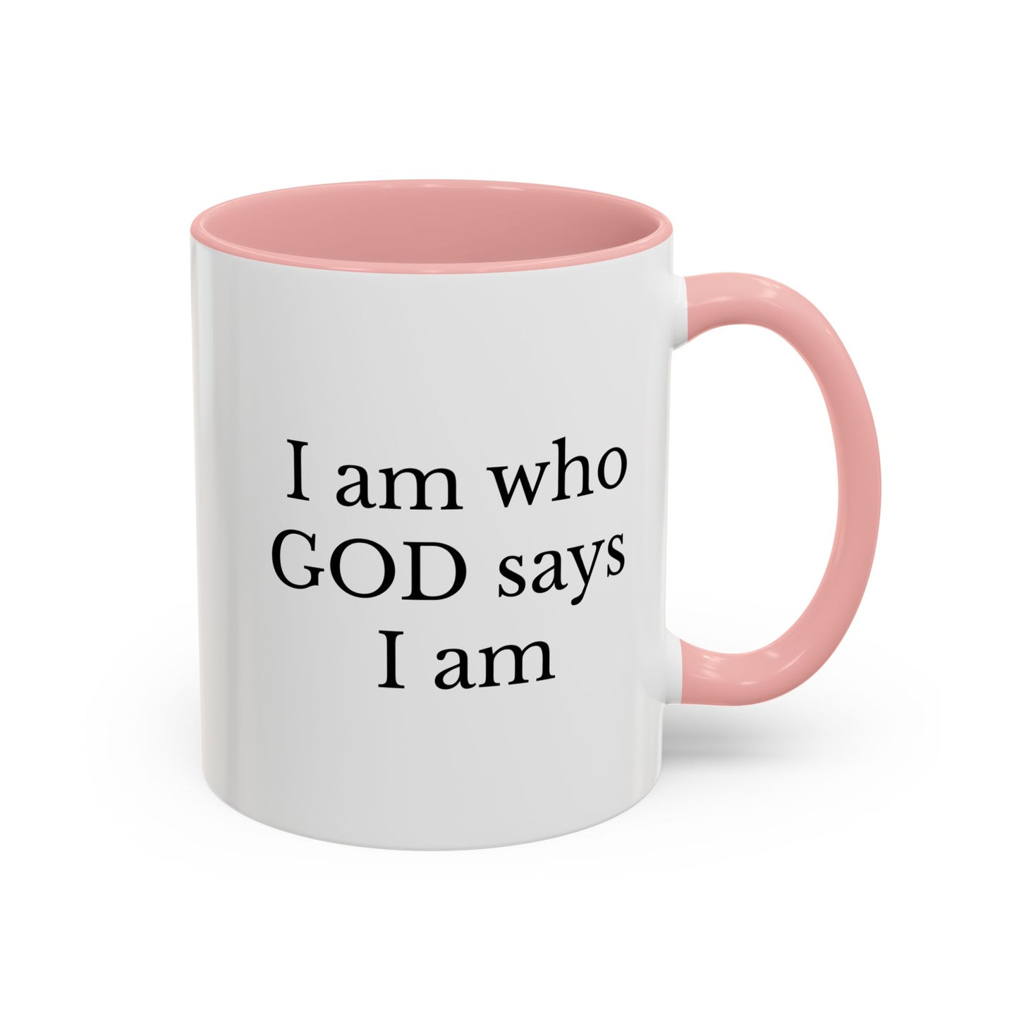 I AM WHO GOD SAYS I AM - Accent Coffee Mug (11, 15oz)