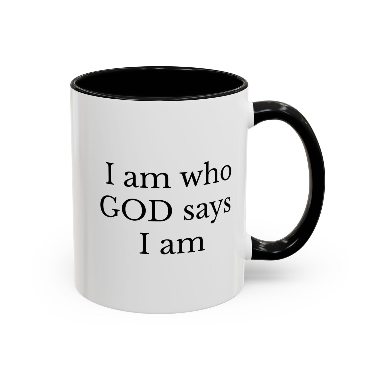 I AM WHO GOD SAYS I AM - Accent Coffee Mug (11, 15oz)