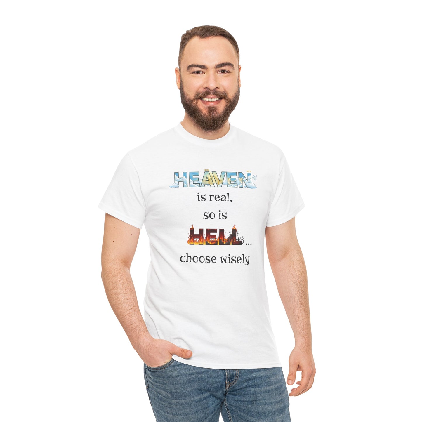 T-Shirt — "Heaven is real, so is Hell... choose wisely" Inspirational Faith Tee