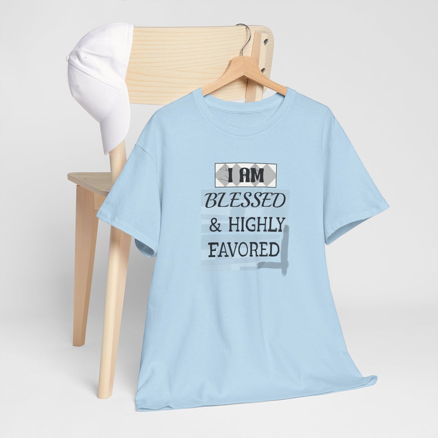 Blessed & Highly Favored Tee — "I Am Blessed & Highly Favored" Christian Inspirational T-Shirt