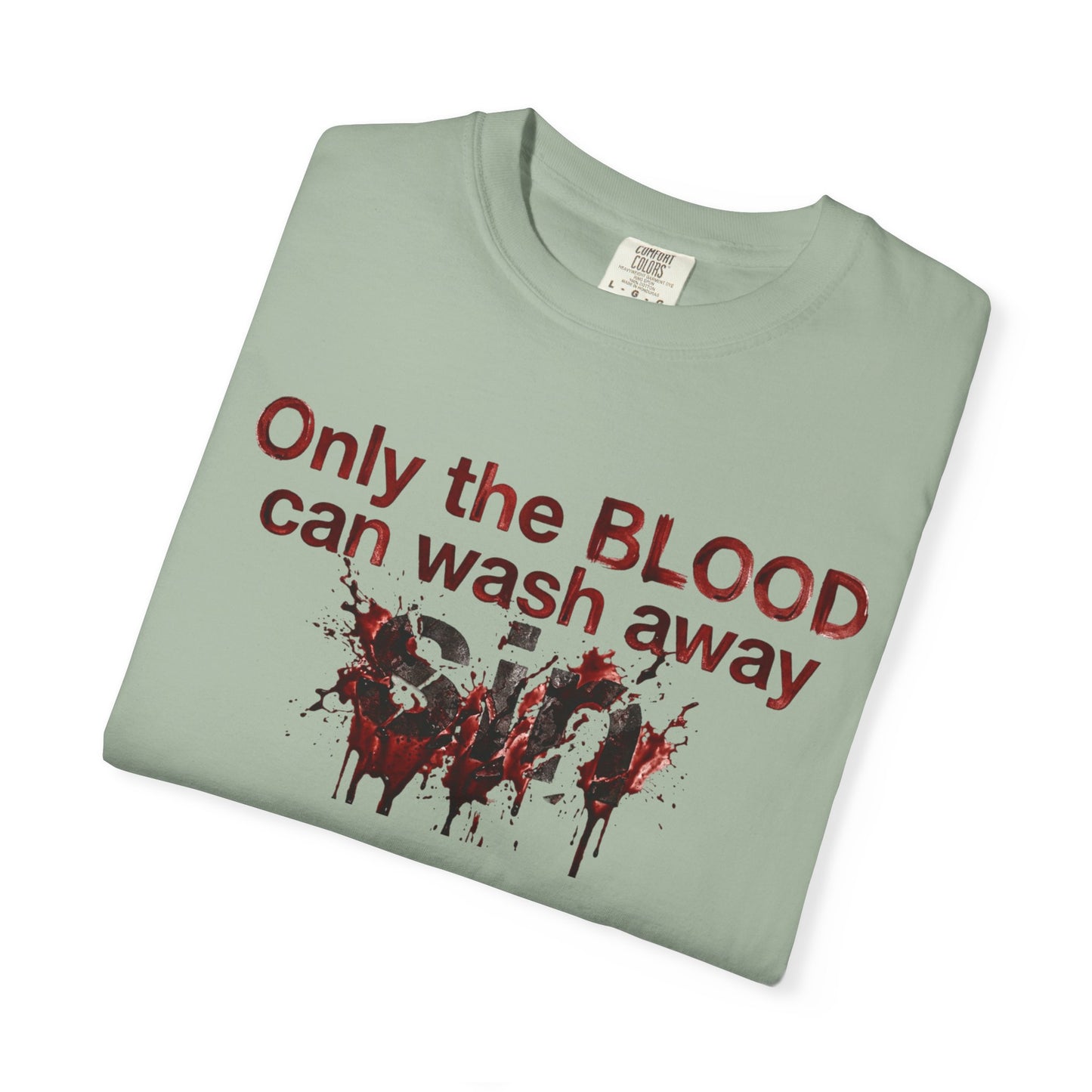 Graphic T-Shirt "Only the BLOOD Can Wash Away Sin" - Gothic Christian Message Tee