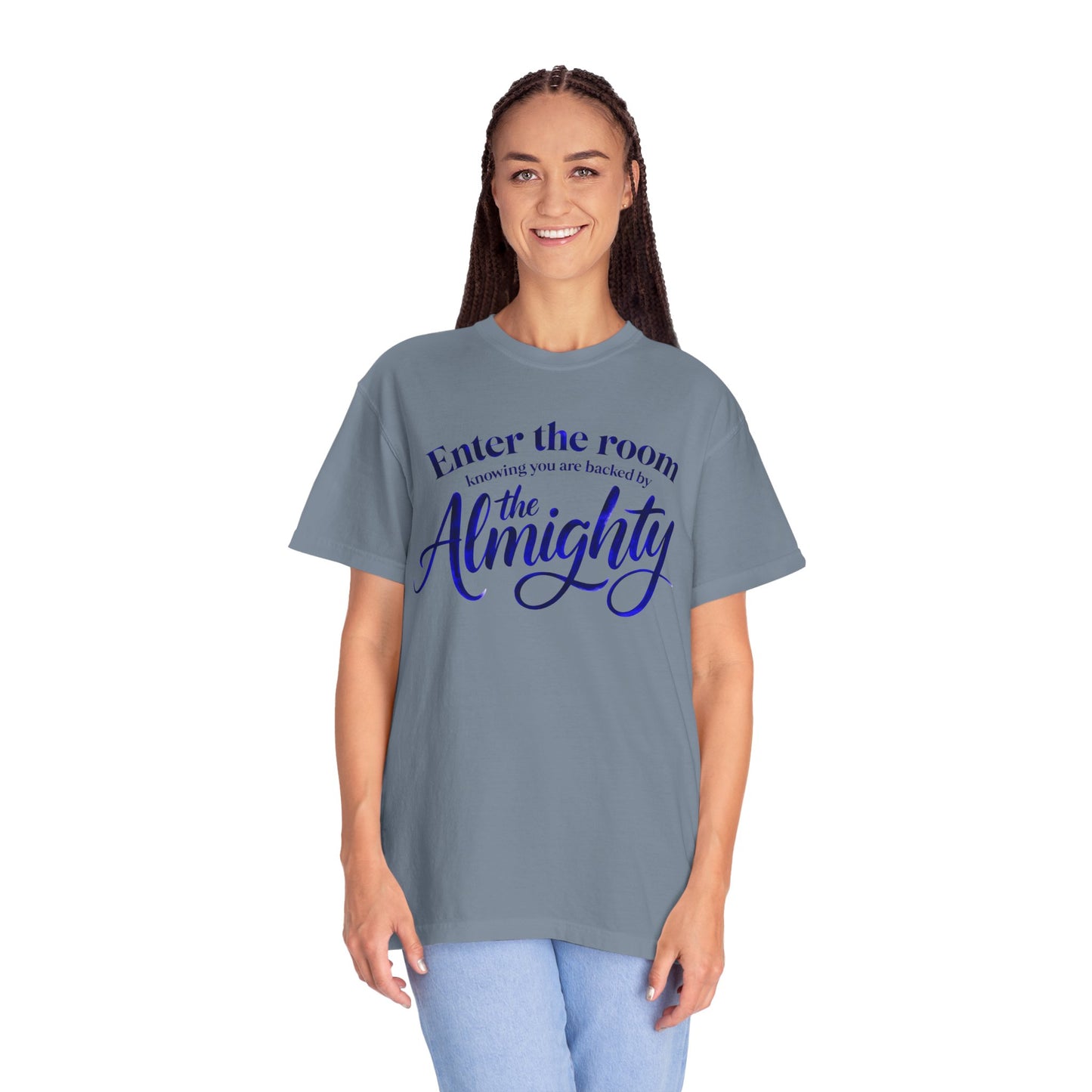 Faith T-Shirt — "Enter the Room Knowing You Are Backed by the Almighty"