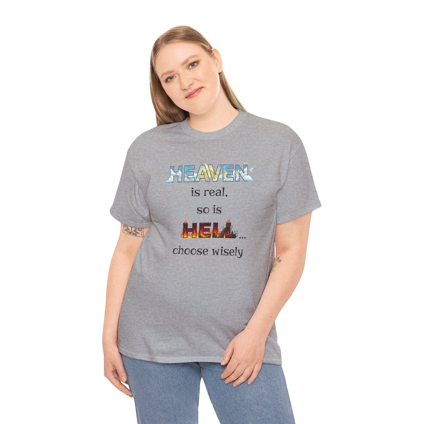 T-Shirt — "Heaven is real, so is Hell... choose wisely" Inspirational Faith Tee