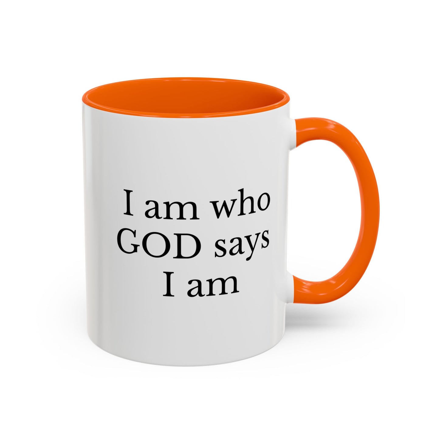 I AM WHO GOD SAYS I AM - Accent Coffee Mug (11, 15oz)