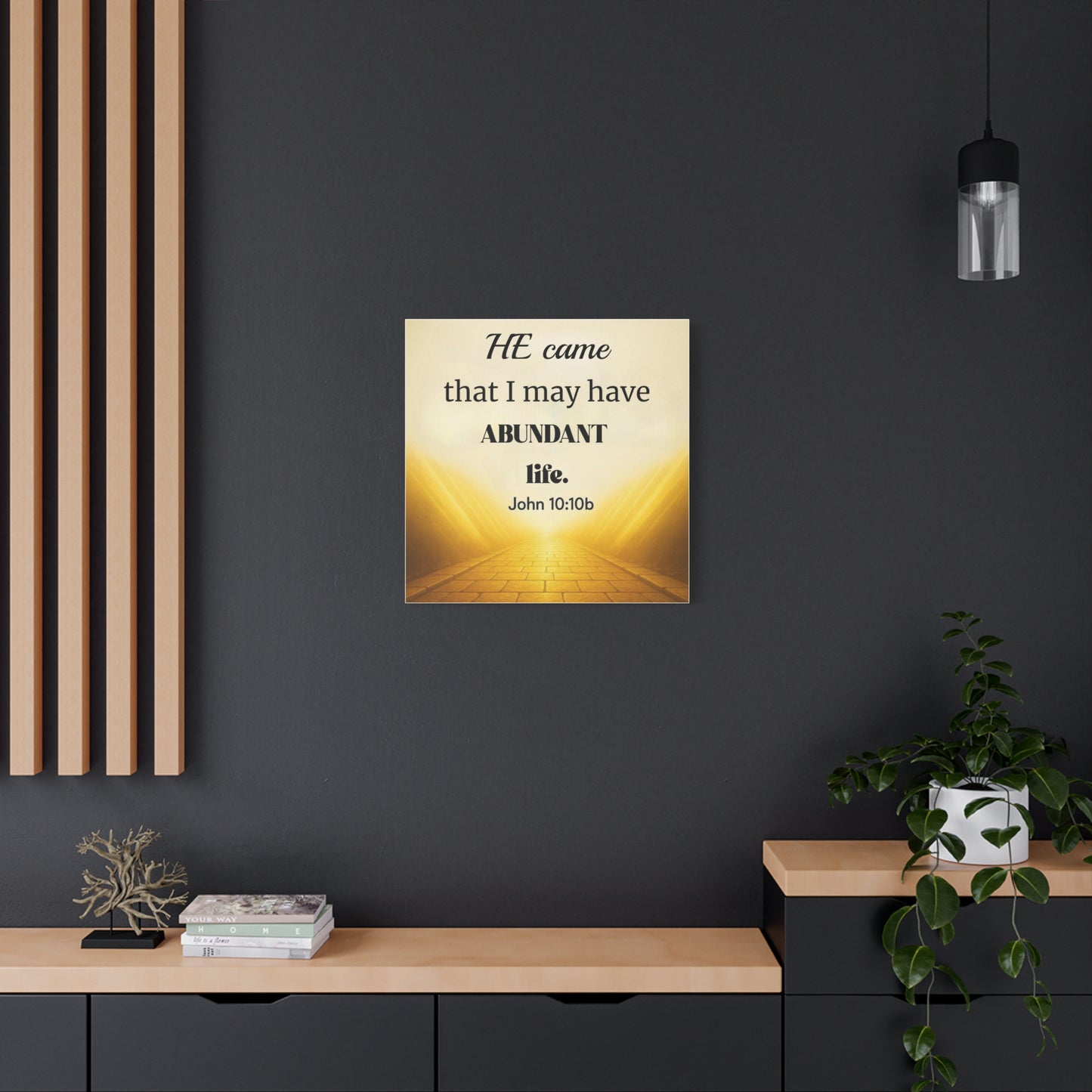 He came that I may have abundant life -  Wall Art Canvas — Faith-Based Home Decor, Motivational Religious Gift