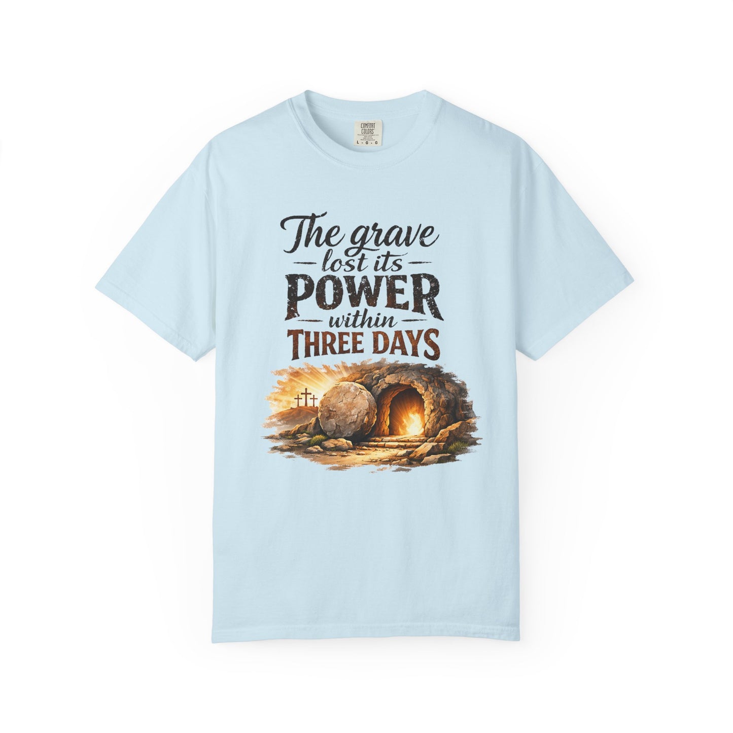 Resurrection T-Shirt — “The Grave Lost Its Power Within Three Days” Resurrection Tee