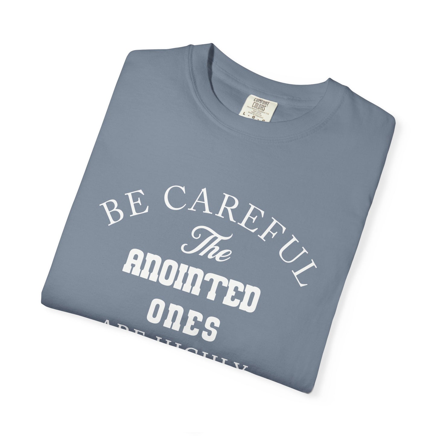 Christian T-Shirt — "Be Careful The Anointed Ones Are Highly Protected" (1 Chronicles 16:22)