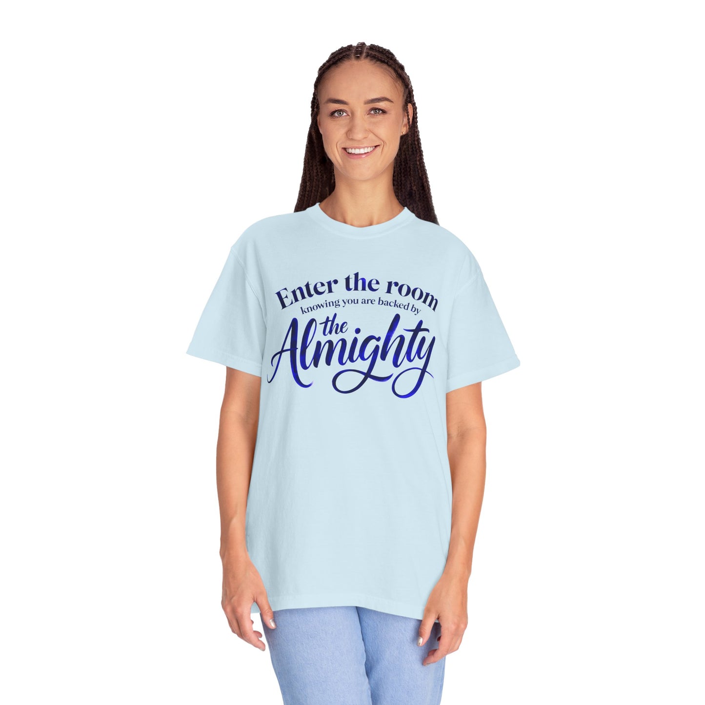 Faith T-Shirt — "Enter the Room Knowing You Are Backed by the Almighty"