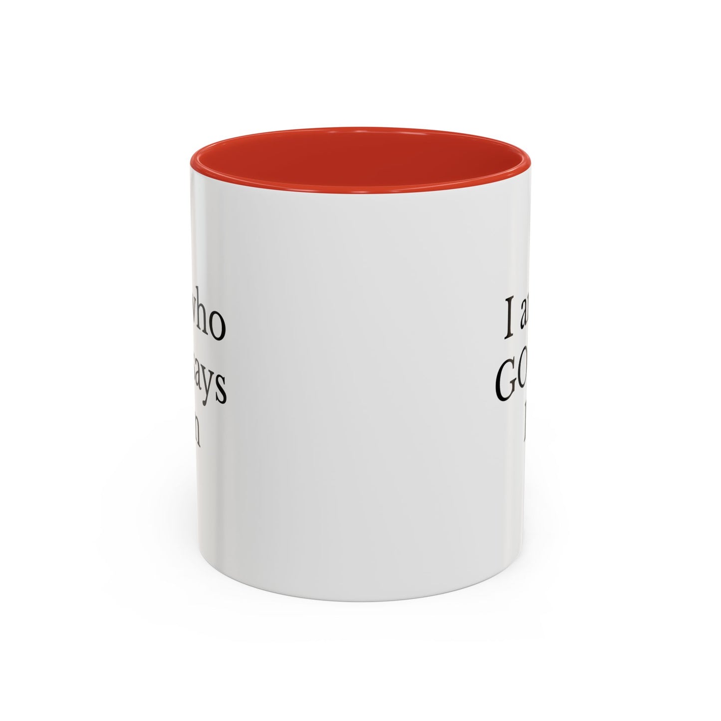 I AM WHO GOD SAYS I AM - Accent Coffee Mug (11, 15oz)