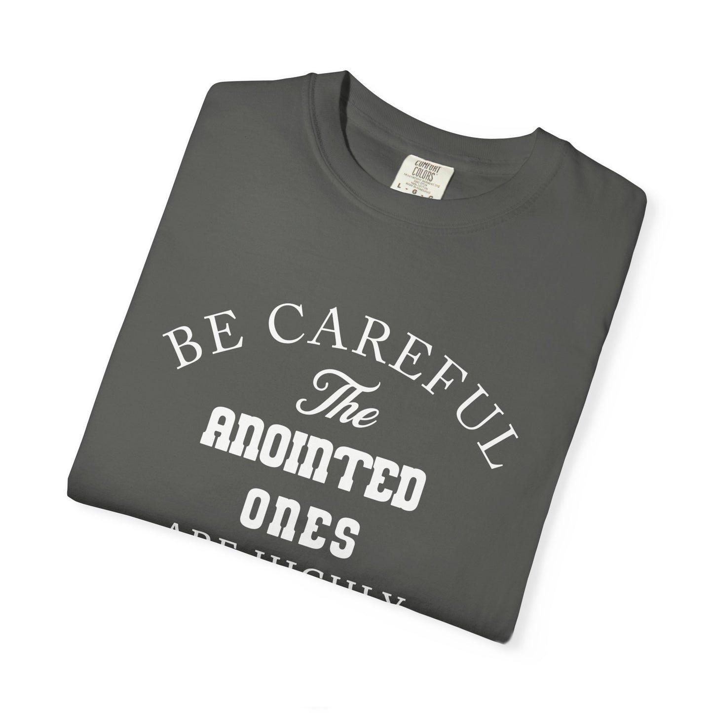 Christian T-Shirt — "Be Careful The Anointed Ones Are Highly Protected" (1 Chronicles 16:22)