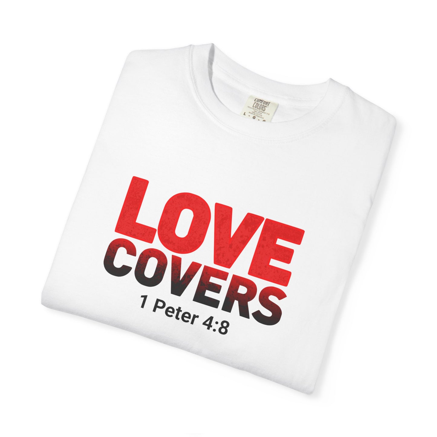 Love Covers T-Shirt — 1 Peter 4:8 Faith Tee