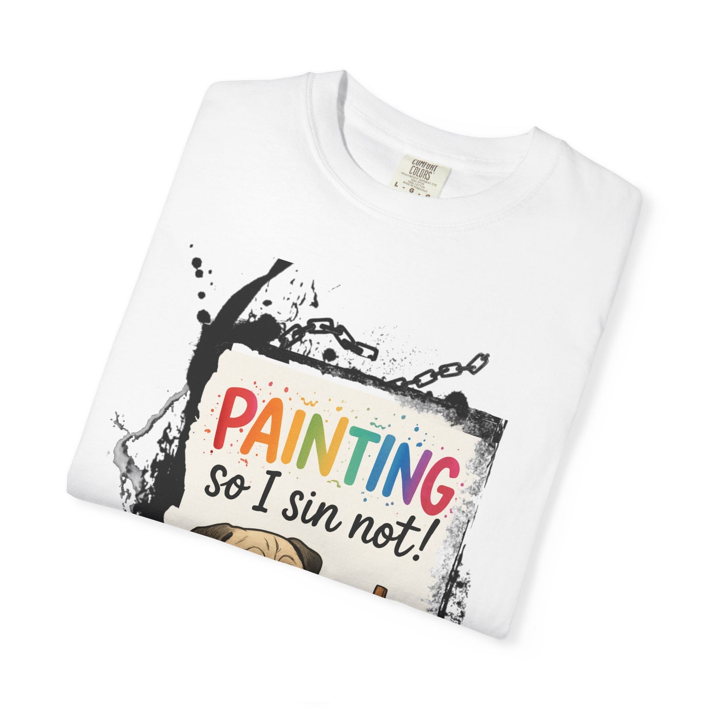 Humorous "Painting So I Sin Not" Pug T-Shirt