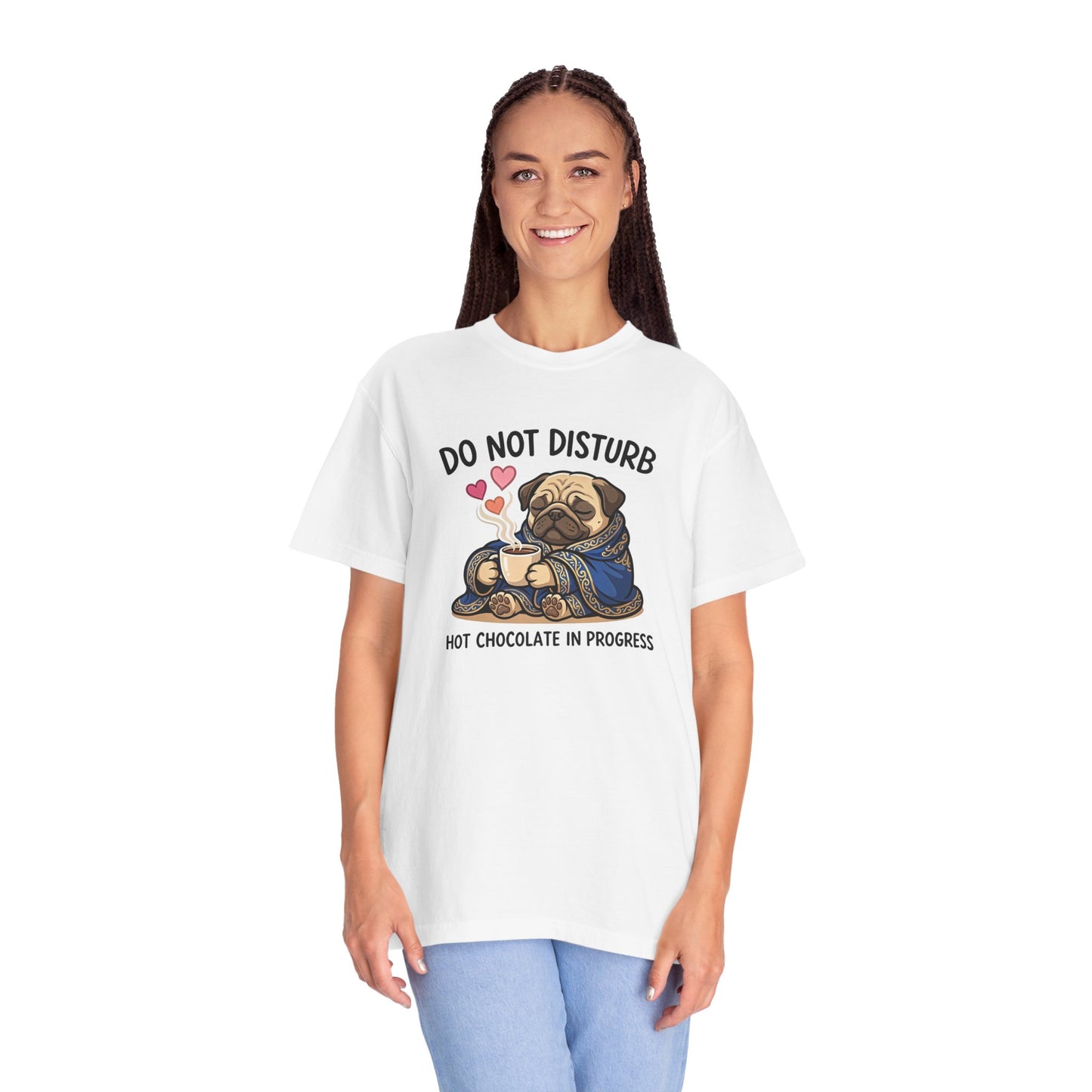 Do Not Disturb Pug T-Shirt — "Hot Chocolate in Progress" Cozy Graphic Tee